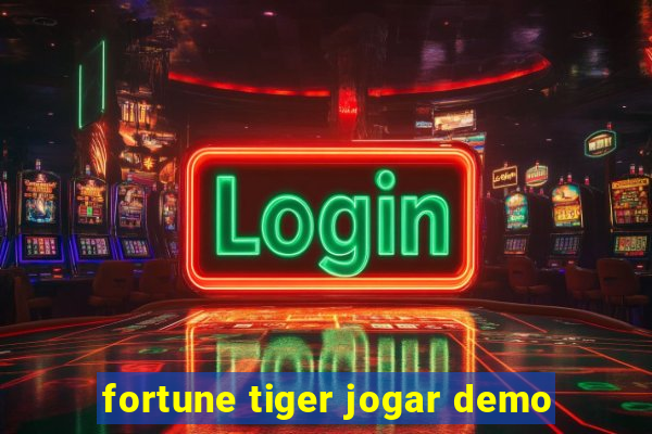 fortune tiger jogar demo